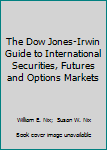 The Dow Jones-Irwin Guide to International Securities, Futures and Options Markets