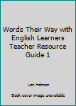 Textbook Binding Words Their Way with English Learners Teacher Resource Guide 1 Book