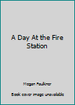 Paperback A Day At the Fire Station Book
