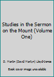 Hardcover Studies in the Sermon on the Mount (Volume One) Book
