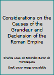 Paperback Considerations on the Causes of the Grandeur and Declension of the Roman Empire Book