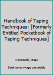 Paperback Handbook of Taping Techniques: [Formerly Entitled Pocketbook of Taping Techniques] Book