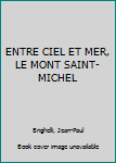 Paperback ENTRE CIEL ET MER, LE MONT SAINT-MICHEL [French] Book