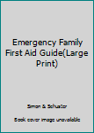 Unknown Binding Emergency Family First Aid Guide(Large Print) Book