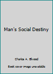 Hardcover Man's Social Destiny Book