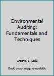 Hardcover Environmental Auditing: Fundamentals and Techniques Book