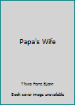 Hardcover Papa's Wife Book