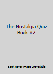 Unknown Binding The Nostalgia Quiz Book #2 Book