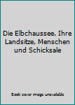 Gebundene Ausgabe Die Elbchaussee. Ihre Landsitze, Menschen und Schicksale Book