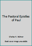 Hardcover The Pastoral Epistles of Paul Book