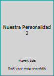 Paperback Nuestra Personalidad 2 [Spanish] Book