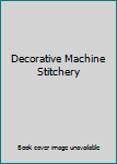 Hardcover Decorative Machine Stitchery Book