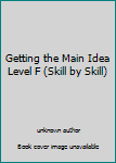 Paperback Getting the Main Idea Level F (Skill by Skill) Book