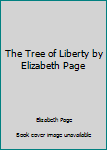 Hardcover The Tree of Liberty by Elizabeth Page Book