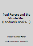 Unknown Binding Paul Revere and the Minute Men (Landmark Books, 3) Book