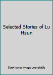 Selected Stories of Lu Hsun