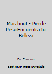 Paperback Marabout - Pierde Peso Encuentra tu Belleza [Spanish] Book