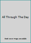Hardcover All Through The Day Book