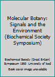 Hardcover Molecular Botany: Signals and the Environment (Biochemical Society Symposium) Book