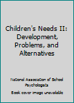 Paperback Children's Needs II: Development, Problems, and Alternatives Book