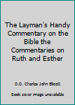 Hardcover The Layman's Handy Commentary on the Bible the Commentaries on Ruth and Esther Book