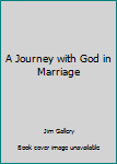 Paperback A Journey with God in Marriage Book
