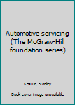 Unknown Binding Automotive servicing (The McGraw-Hill foundation series) Book