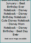 Paperback Best Birthday Ever 14 Junuary : Best Birthday Ever Notebook - Disney Notebook - Disney Birthday Notebook - Cute Disney Notebook - Disney Mom Notebook - Disney Birthday - Best Day Ever Book