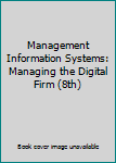 Paperback Management Information Systems: Managing the Digital Firm (8th) Book