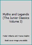 Hardcover Myths and Legends (The Junior Classics Volume 3) Book