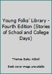 Young Folks' Library - Fourth Edition