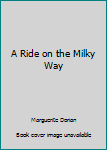 Mass Market Paperback A Ride on the Milky Way Book