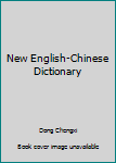 New English-Chinese Dictionary