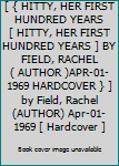 [ { HITTY, HER FIRST HUNDRED YEARS[ HITTY, HER FIRST HUNDRED YEARS ] BY FIELD, RACHEL ( AUTHOR )APR-01-1969 HARDCOVER } ] by Field, Rachel (AUTHOR) Apr-01-1969 [ Hardcover ]