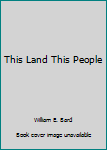 Unknown Binding This Land This People Book