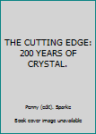 THE CUTTING EDGE: 200 YEARS OF CRYSTAL.