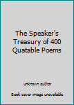 Unknown Binding The Speaker's Treasury of 400 Quatable Poems Book
