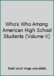 Hardcover Who's Who Among American High School Students (Volume V) Book