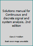 Paperback Solutions manual for Continuous and discrete signal and system analysis, 2nd edition Book