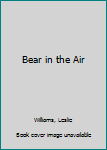 Hardcover Bear in the Air Book