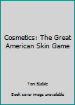 Cosmetics: The great American skin game