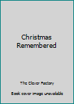 Hardcover Christmas Remembered Book