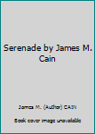 Hardcover Serenade by James M. Cain Book