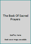 Paperback The Book Of Sacred Prayers Book