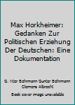 Max Horkheimer: Gedanken Zur Politischen Erziehung Der Deutschen: Eine Dokumentation