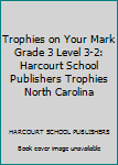 Hardcover Trophies on Your Mark Grade 3 Level 3-2: Harcourt School Publishers Trophies North Carolina Book