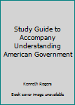 Paperback Study Guide to Accompany Understanding American Government Book