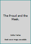 Hardcover The Proud and the Meek. Book