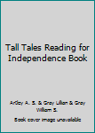 Hardcover Tall Tales Reading for Independence Book