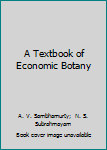 Hardcover A Textbook of Economic Botany Book
